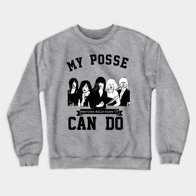 My Posse Can Do Crewneck Sweatshirt by RabbitWithFangs